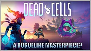 Dead Cells+ (Rating 4.9/5)